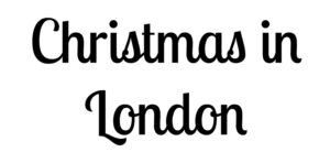 Text on a white background reads Christmas in London in a decorative black font.