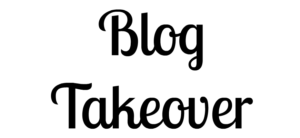 The image features the words Blog Takeover in bold, stylized, black lettering on a white background.