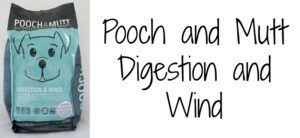 A bag of Pooch and Mutt dog food labeled Digestion and Wind with an illustration of a dogs face. The text Pooch and Mutt Digestion and Wind is written on the right side in large, playful font.