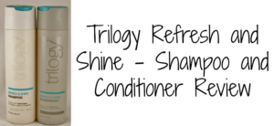 Trilogy – Refresh & Shine Shampoo and Conditioner Review