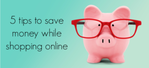 5 tips to save money while shopping online