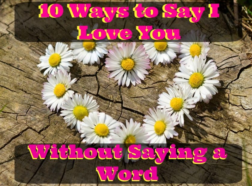 10 Ways to Say I Love You without Saying a Word2