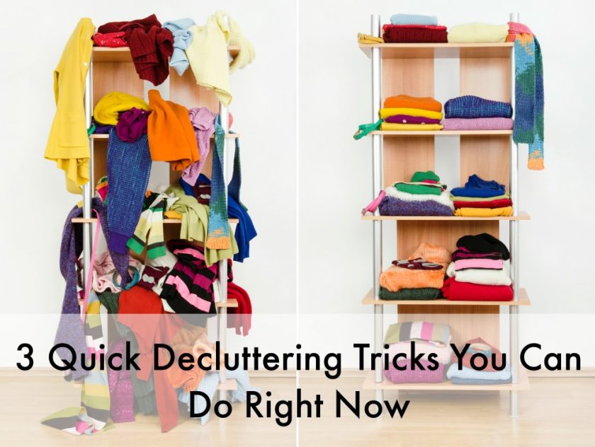 3 Quick Decluttering Tricks You Can Do Right Now