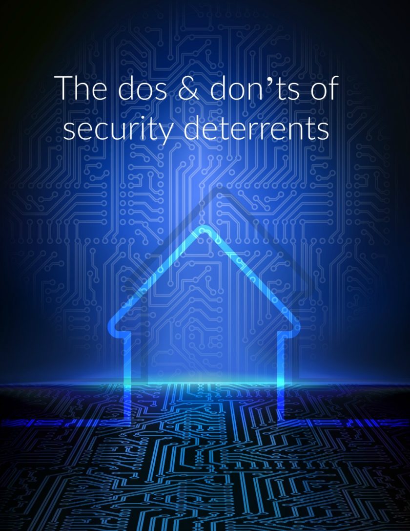 The dos & don’ts of security deterrents