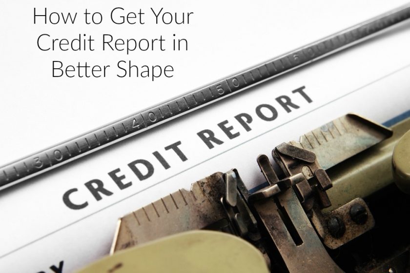 How to Get Your Credit Report in Better Shape