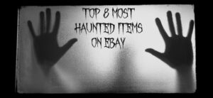 Top 8 Most Haunted Items on eBay