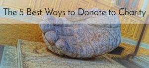 The 5 Best Ways to Donate to Charity