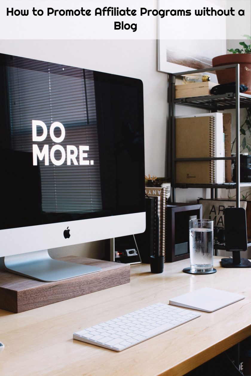 How to Promote Affiliate Programs without a Blog