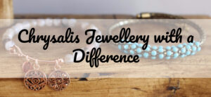 Chrysalis Jewellery with a Difference