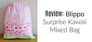Review Blippo Surprise Kawaii Mixed BagReview Blippo Surprise Kawaii Mixed Bag