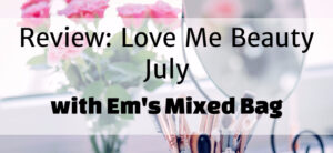 Review- Love Me Beauty July