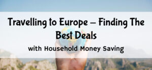 Travelling to Europe - Finding The Best Deals