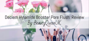 Deciem Hylamide Booster Pore Flush: Review