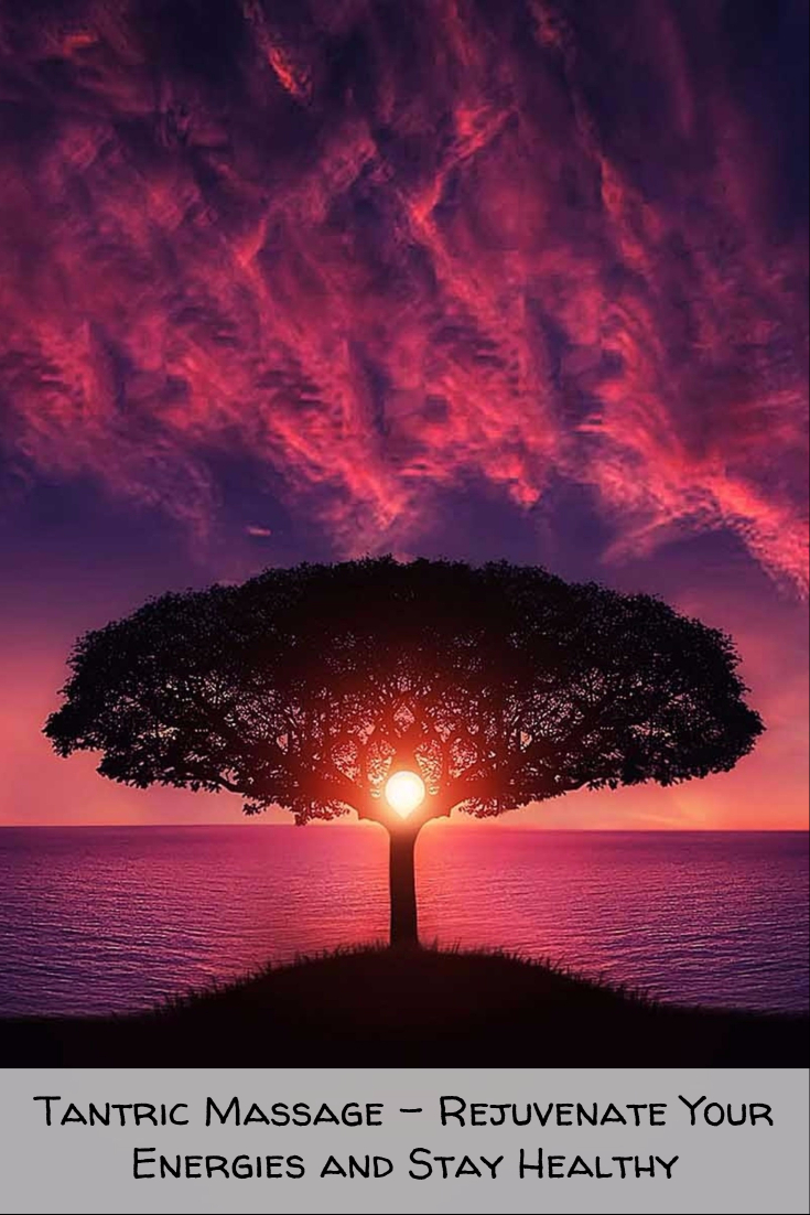 Tantric Massage – Rejuvenate Your Energies and Stay Healthy