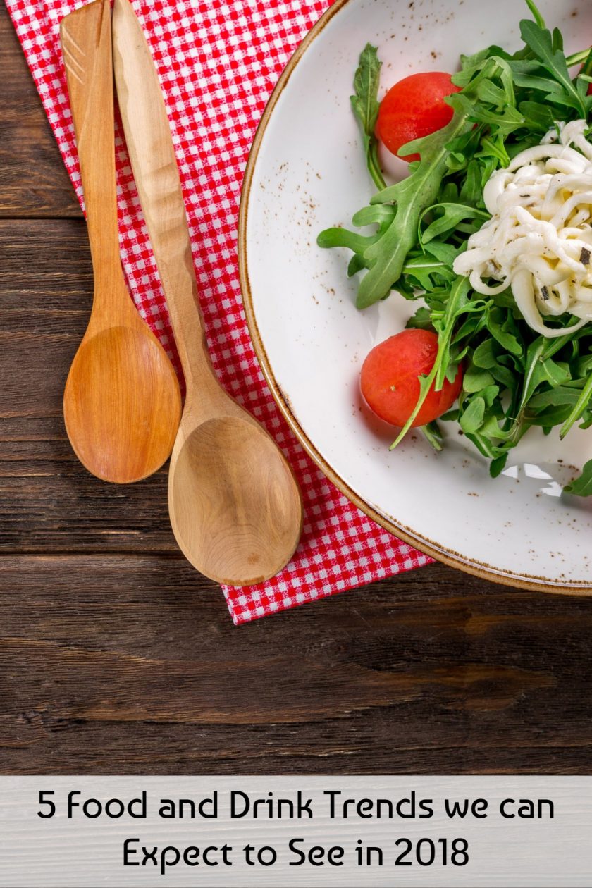 5 Food and Drink Trends we can Expect to See in 2018