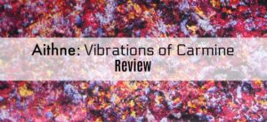 Aithne Vibrations of Carmine Review