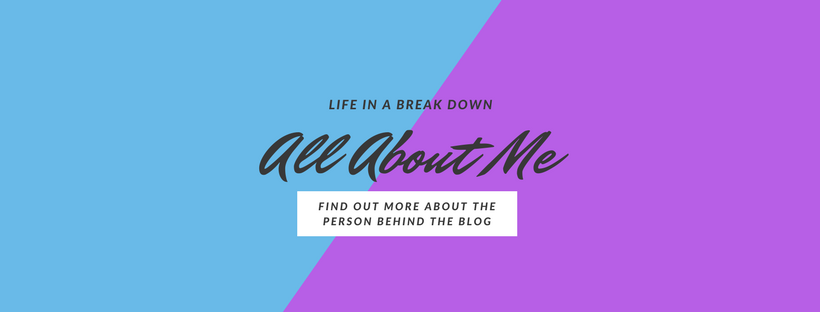 A graphic with a diagonal split background, half blue and half purple. Text reads: Life in a Break Down: All About Me. Discover more about the person behind the blog and how you can Work With Me.