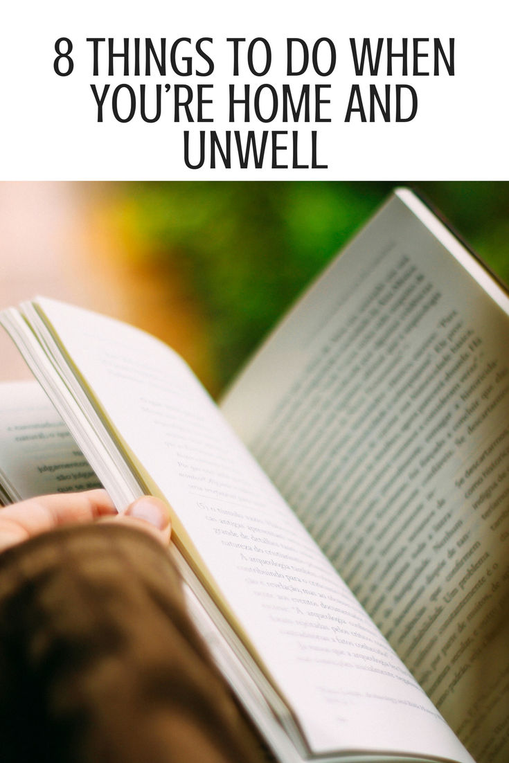 8 Things To Do When You’re Home And Unwell
