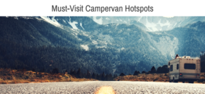 Must-Visit Campervan Hotspots