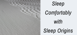 Sleep Comfortably with Sleep Origins