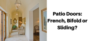 Patio Doors: French, Bifold or Sliding?
