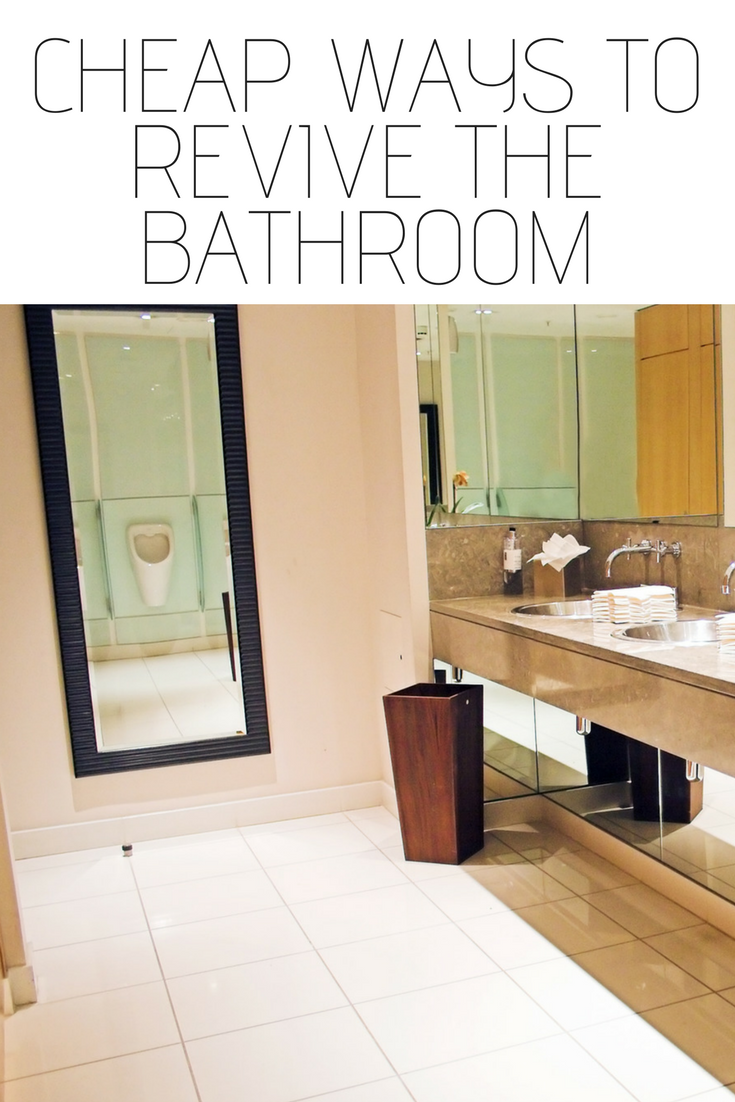 Cheap Ways to Revive the Bathroom
