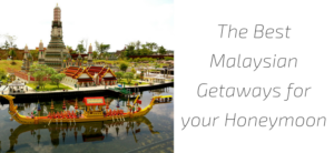 The Best Malaysian Getaways for your Honeymoon
