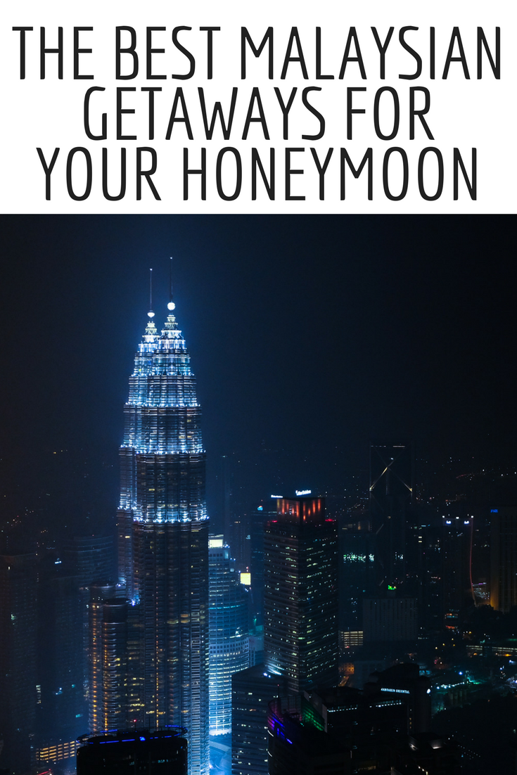 The Best Malaysian Getaways for your Honeymoon