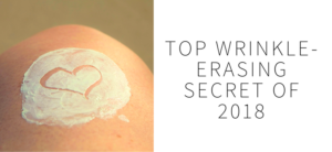 Top Wrinkle-Erasing Secret of 2018