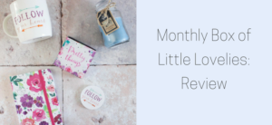 Monthly Box of Little Lovelies: Review