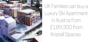 UK Families can buy a Luxury Ski Apartment in Austria from £189,300 from Kristall Spaces