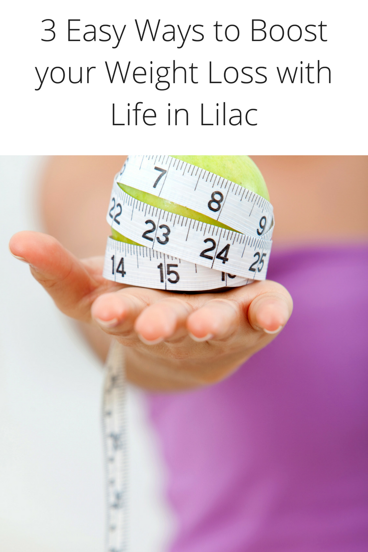 3 Easy Ways to Boost your Weight Loss with Life in Lilac