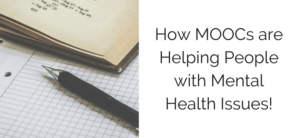 How MOOCs are Helping People with Mental Health Issues!