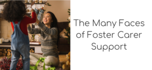The Many Faces of Foster Carer Support