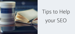 Tips to Help your SEO