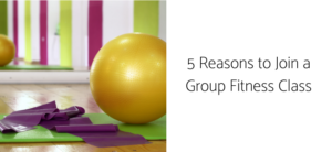 5 Reasons to Join a Group Fitness Class
