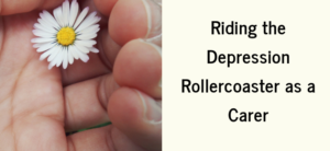 Header Image Riding the Depression Rollercoaster as a Carer