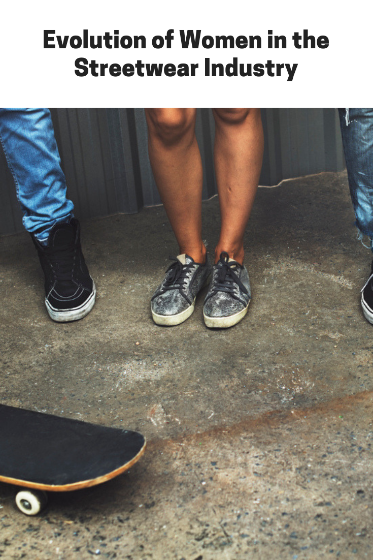 Evolution of Women in the Streetwear Industry