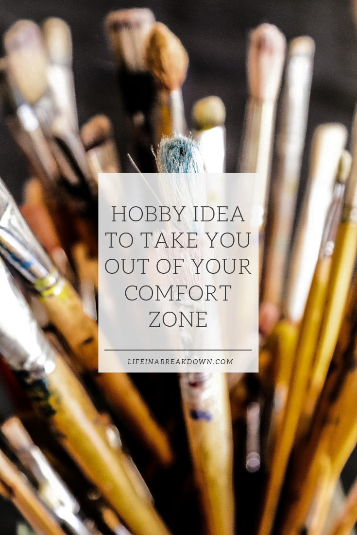 Hobby Idea to Take Your Out of Your Comfort Zone #hobbies #hobby #hobbyideas #comfortzone #getoutofyourcomfortzone