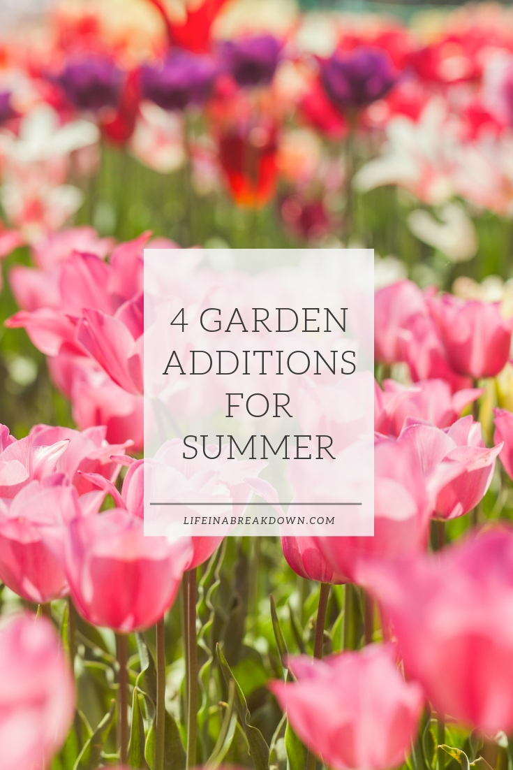 4 Garden Additions for Summer #garden #summer #gardenideas #home