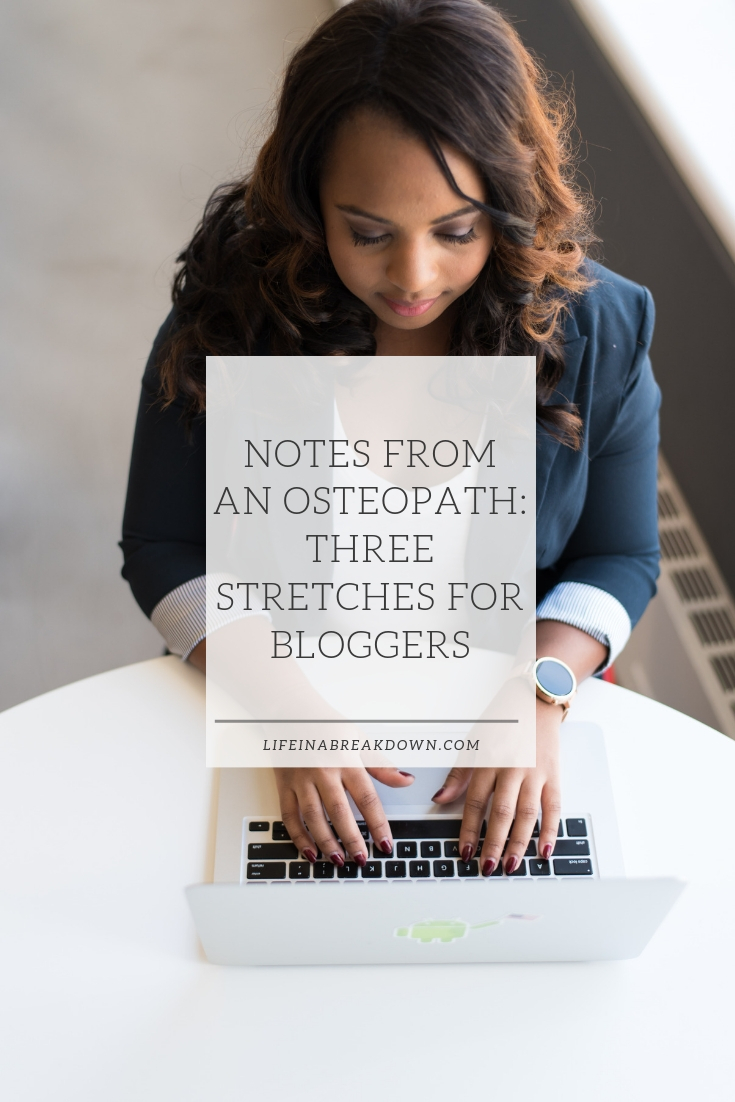 Notes from an Osteopath: Three stretches for Bloggers #blogger #blogging #stretching #exercise