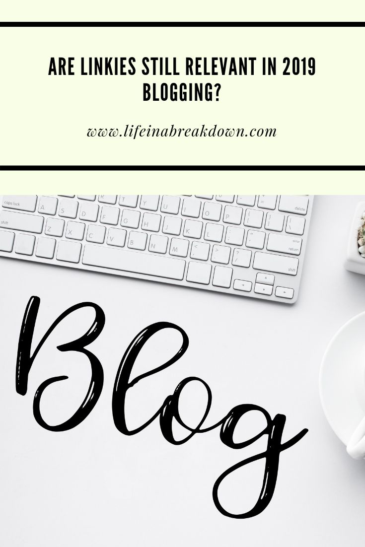 Are Linkies Still Relevant in 2019 Blogging #blogging #socialmedia #influencer #vlogging #linky #linkies #linkie