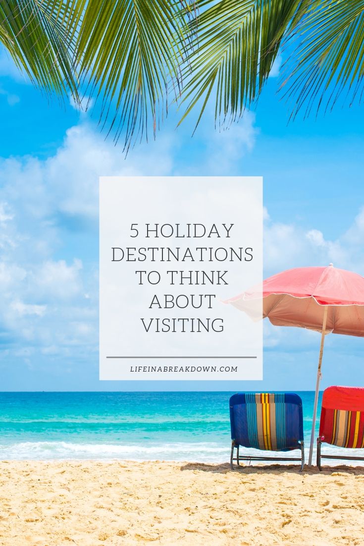 5 Holiday Destinations to Think about Visiting Pin Image 1