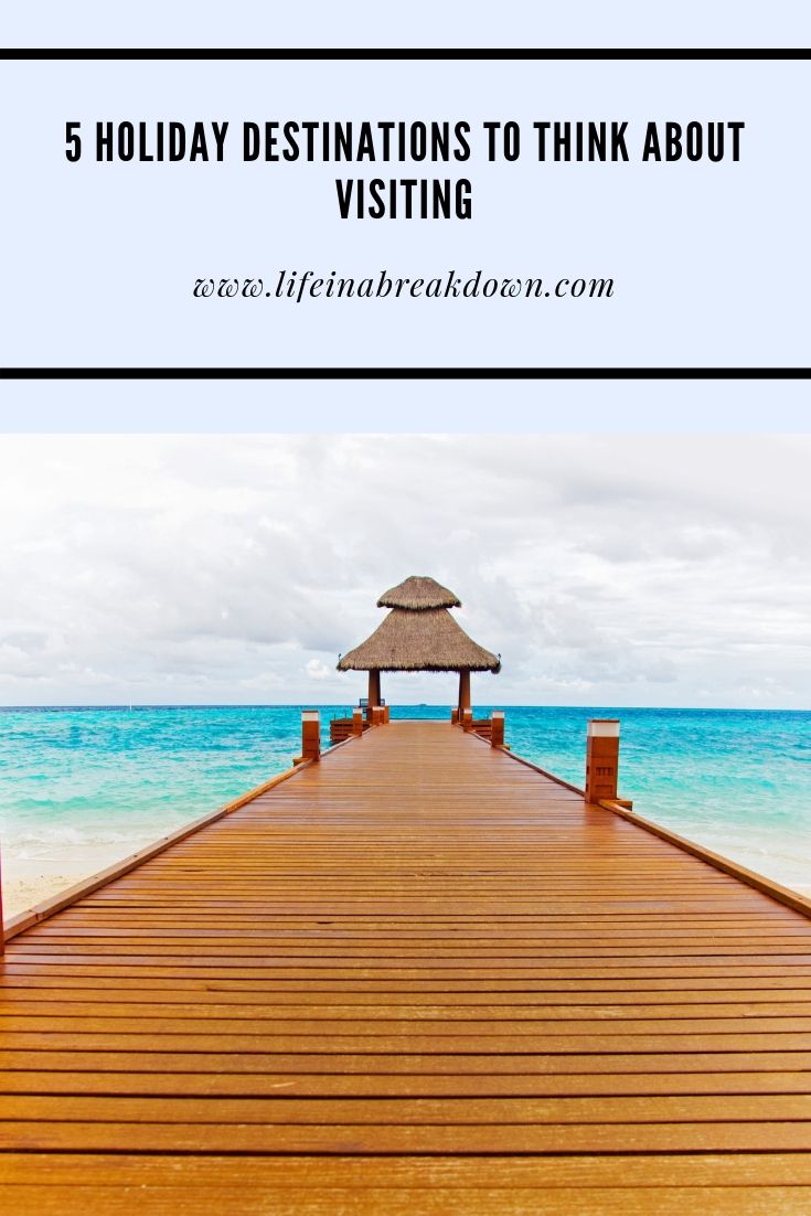 5 Holiday Destinations to Think about Visiting Pin Image