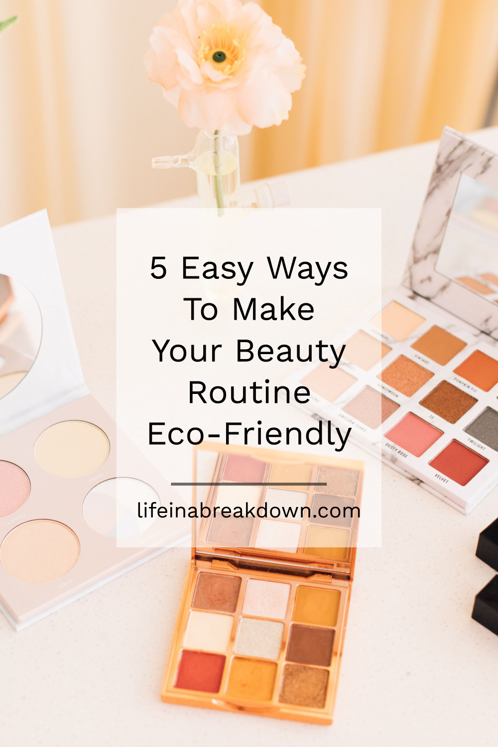 5 Easy Ways To Make Your Beauty Routine Eco-Friendly #beauty #makeup #ecofriendly #skincare