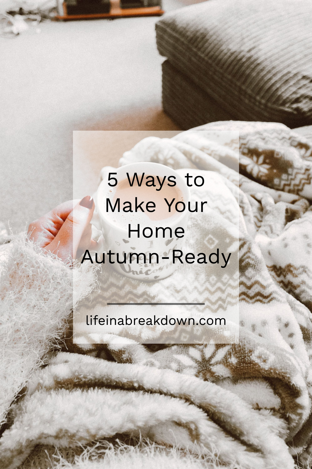 5 Ways to Make Your Home Autumn-Ready