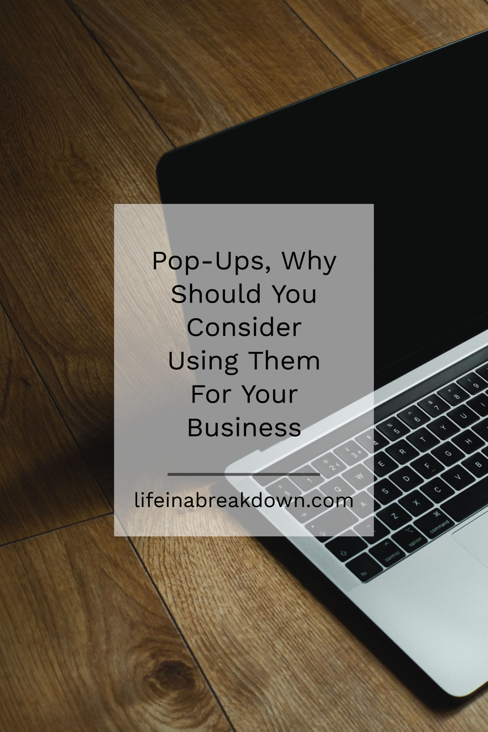 Pop-Ups, Why Should You Consider Using Them For Your Business