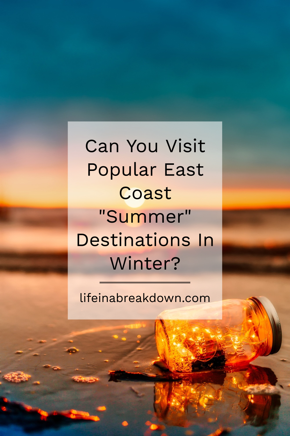 Can You Visit Popular East Coast Summer Destinations In Winter