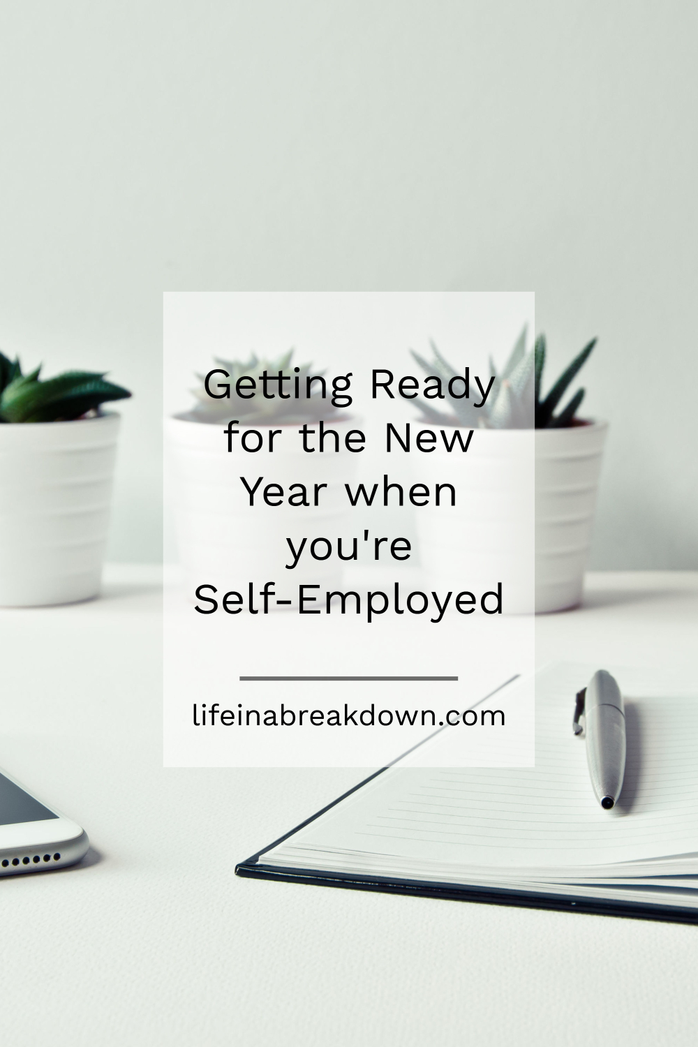 Getting Ready for the New Year when you're Self-Employed #newyear #selfemployed #help #ideas