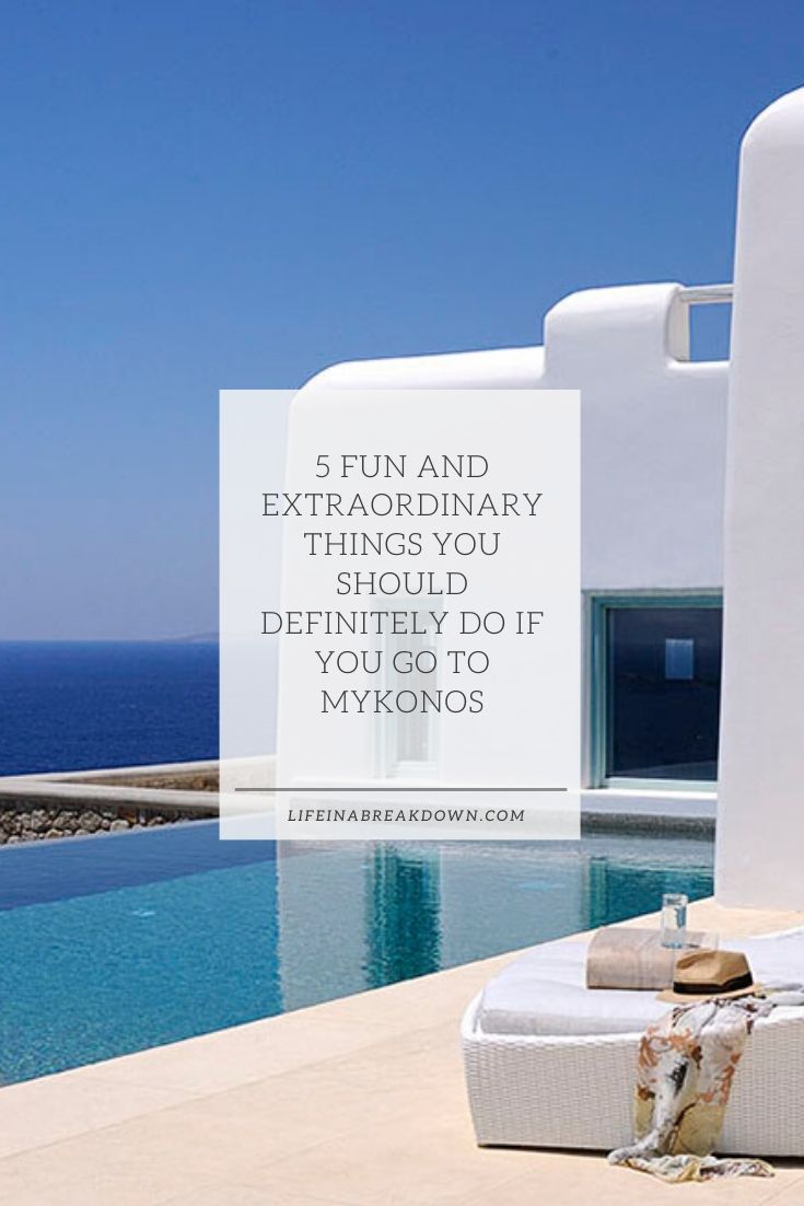 A luxurious white building overlooks a clear blue infinity pool and sea in Mykonos. Text overlay on a white box reads: 5 fun and extraordinary things you should definitely do if you go to Mykonos.